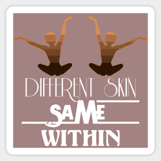 Different Skin Same Within Sticker